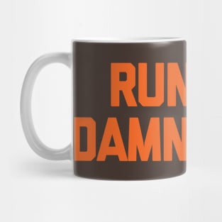 RUN THE DAMN BALL! Mug